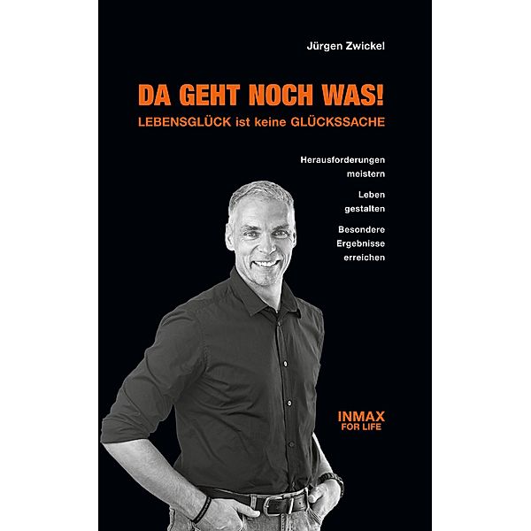 Da geht noch was! Lebensglück ist keine Glückssache, Jürgen Zwickel