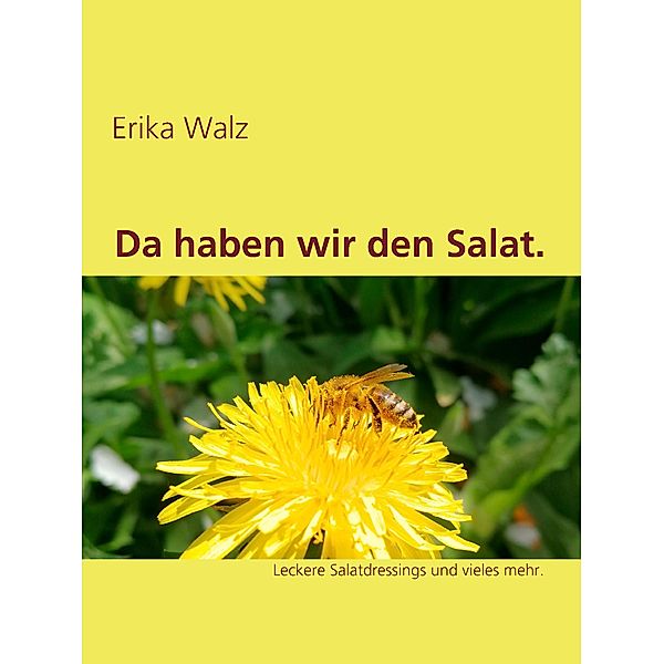 Da haben wir den Salat., Erika Walz