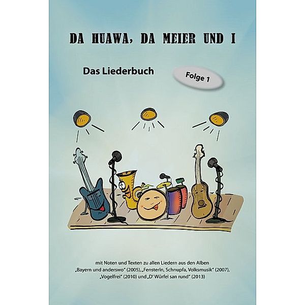 Da Huawa, da Meier und I - Das Liederbuch, Da Meier Und I Da Huawa