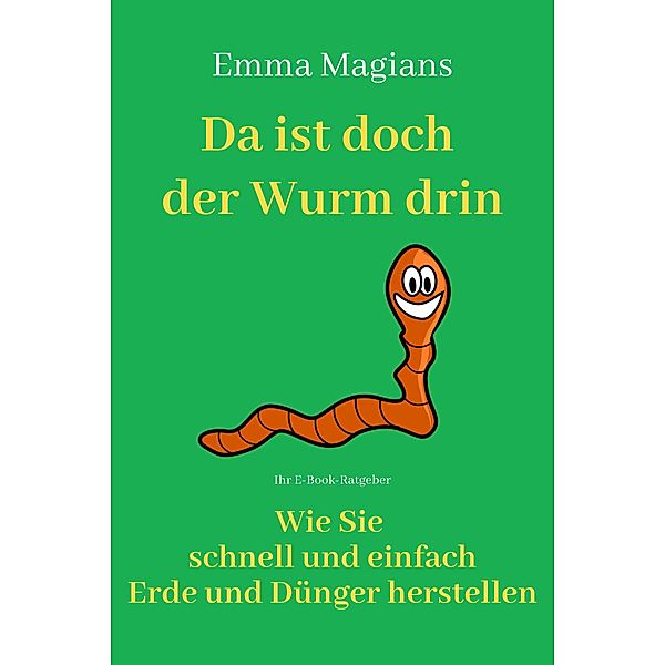 Da ist doch der Wurm drin!, Emma Magians