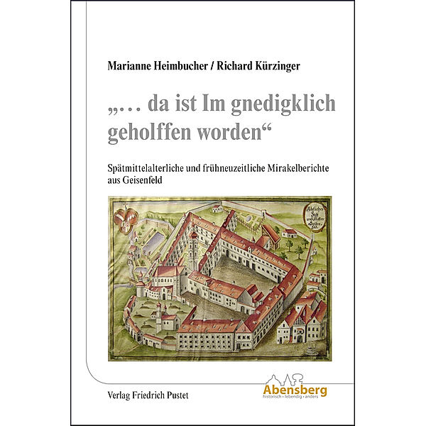 ... da ist Im gnedigklich geholffen worden, Marianne Heimbucher, Richard Kürzinger