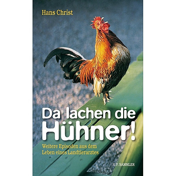 Da lachen die Hühner!, Hans Christ