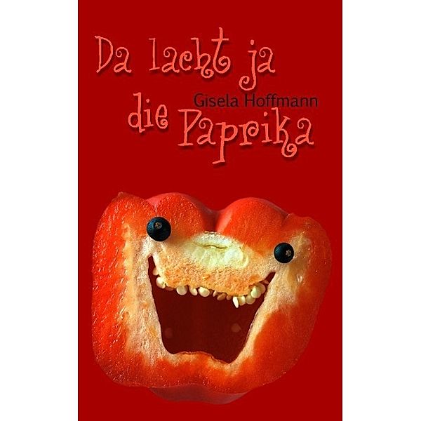 Da lacht ja die Paprika, Gisela Hoffmann