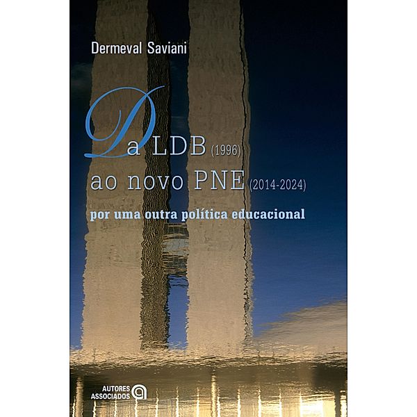 Da LDB (1996) ao novo PNE (2014-2024), Dermeval Saviani