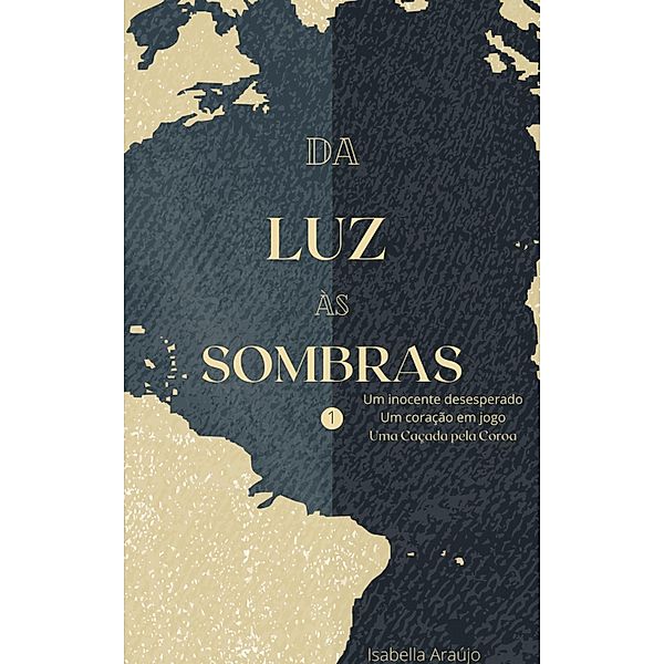 Da Luz às Sombras / Luz, Chamas e Império, Bella Araújo