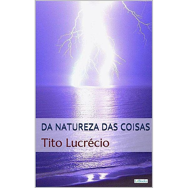 Da Natureza das Coisas - Lucrécio / Coleção Filosofia, Tito Lucrécio