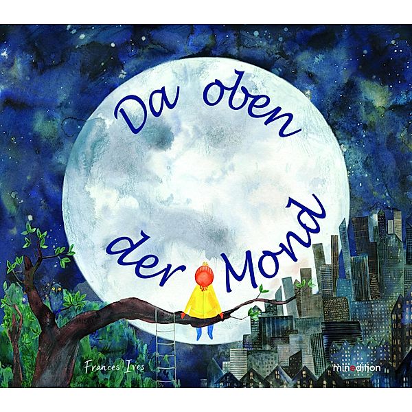 Da oben der Mond, Frances Ives