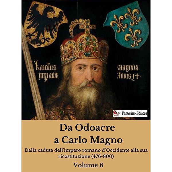 Da Odoacre a Carlo Magno Volume 6, Antonio Ferraiuolo