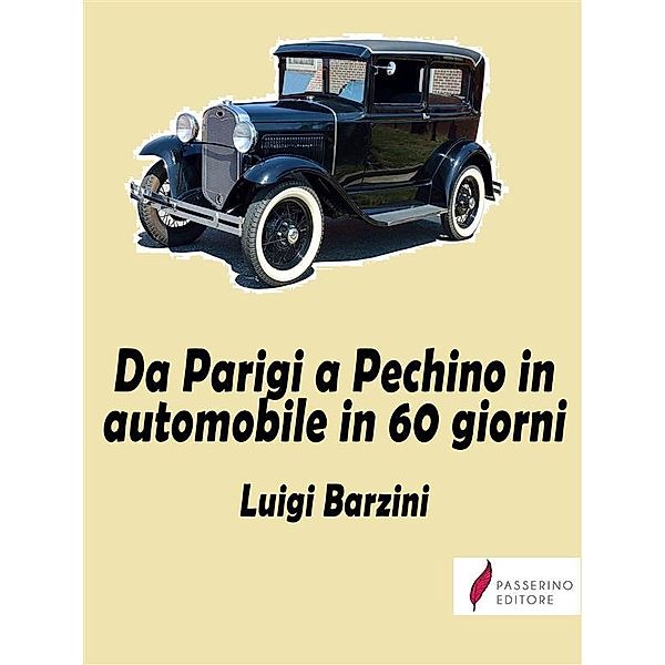 Da Parigi a Pechino in 60 giorni, Luigi Barzini