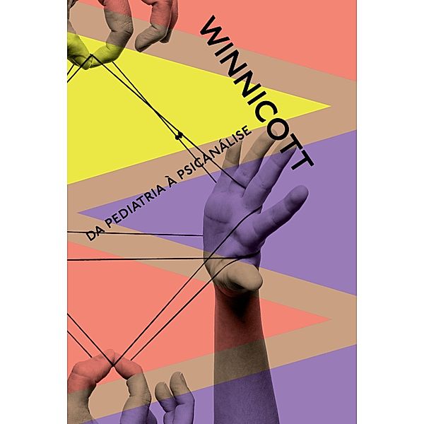 Da pediatria à psicanálise, Donald Winnicott