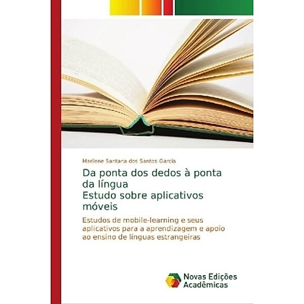 Da ponta dos dedos à ponta da língua Estudo sobre aplicativos móveis, Marilene Santana dos Santos Garcia