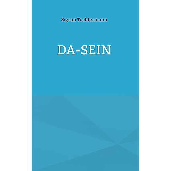 Da-sein, Sigrun Tochtermann