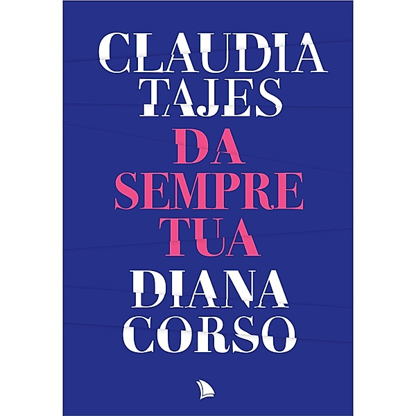 Da sempre tua, Claudia Tajes, Diana Corso