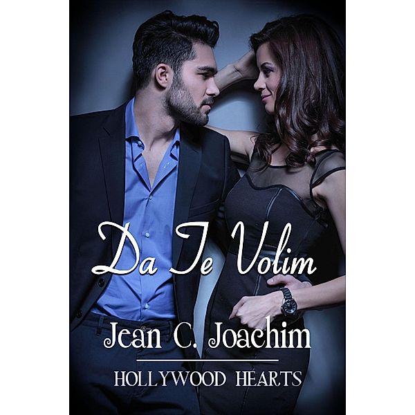 Da Te Volim (Holivudska srca, #1) / Holivudska srca, Jean C. Joachim