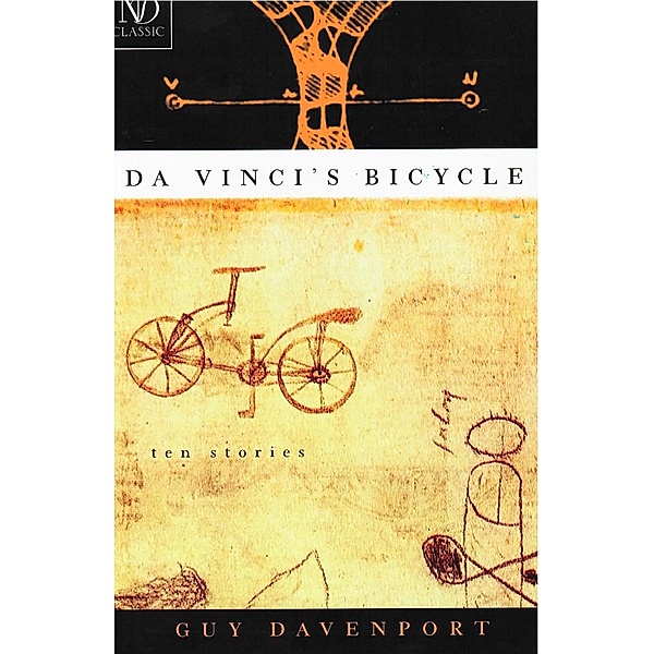 Da Vinci's Bicycle (New Directions Classic) / New Directions Classic Bd.0, Guy Davenport