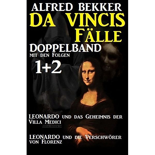 Da Vincis Fälle Doppelband 1 und 2, Alfred Bekker