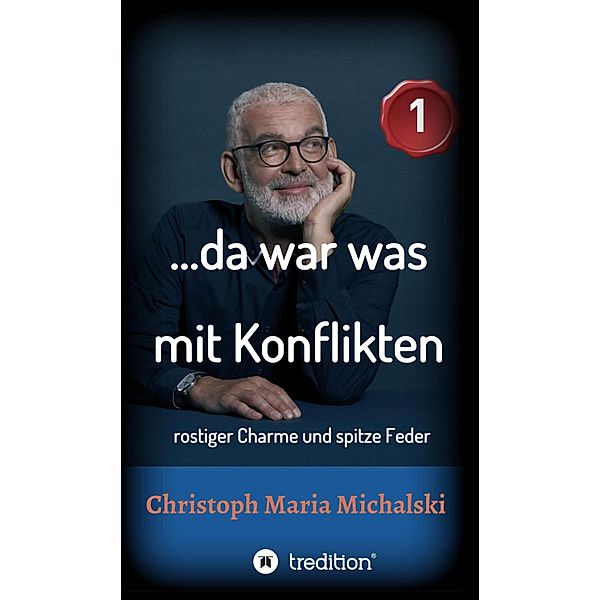 ...da war was mit Konflikten - 1, Christoph Maria Michalski