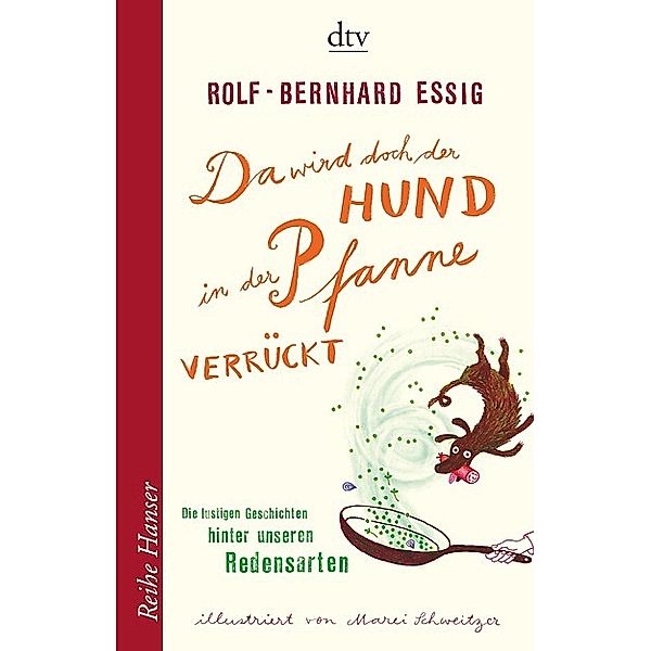 Da wird doch der Hund in der Pfanne verrückt!, Rolf-Bernhard Essig