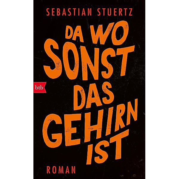 Da wo sonst das Gehirn ist, Sebastian Stuertz