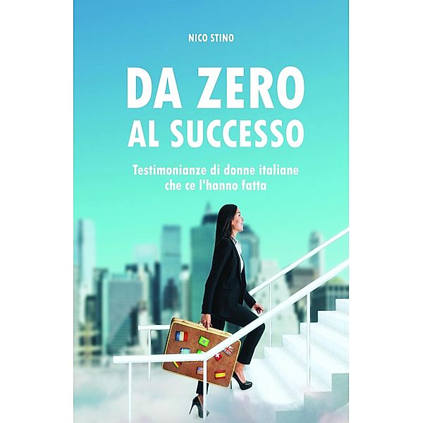 Da zero al successo / 001 Bd.1, Nico Stino