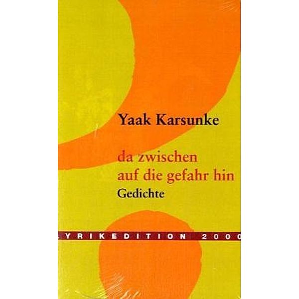 da zwischen - auf die gefahr hin, Yaak Karsunke