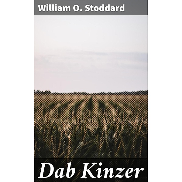 Dab Kinzer, William O. Stoddard