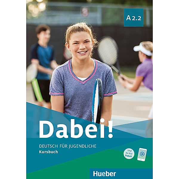 Dabei! - Deutsch für Jugendliche A2.2 - Kursbuch, Gabriele Kopp, Josef Alberti, Siegfried Büttner