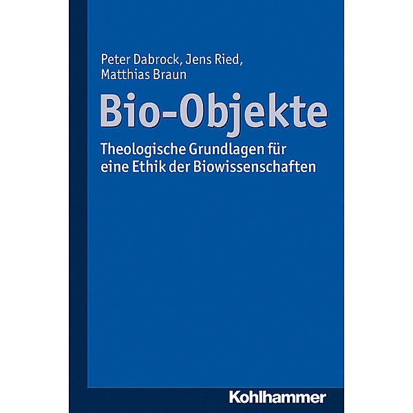 Dabrock, P: Bio-Objekte, Peter Dabrock, Jens Ried, Matthias Braun