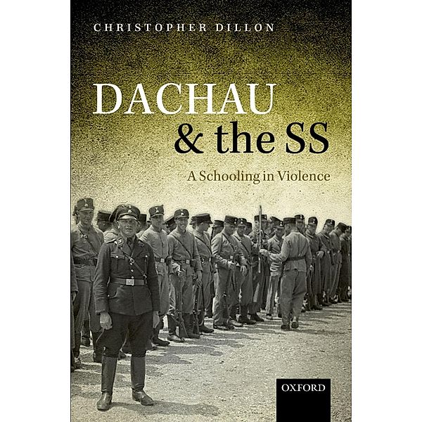 Dachau and the SS, Christopher Dillon