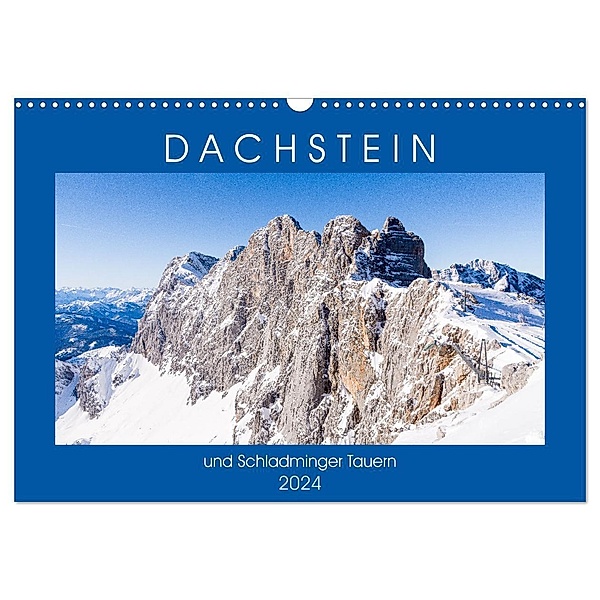 Dachstein und Schladminger Tauern (Wandkalender 2024 DIN A3 quer), CALVENDO Monatskalender, Dietmar Janietz