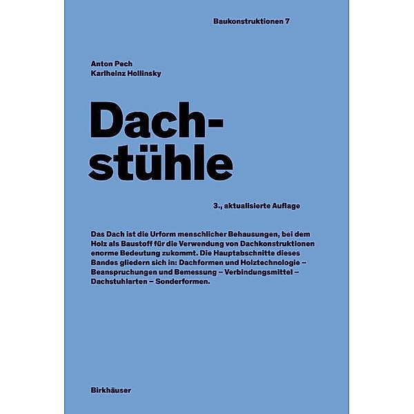Dachstühle / Baukonstruktionen Bd.7, Anton Pech, Karlheinz Hollinsky