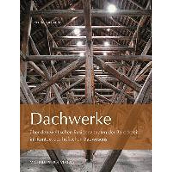 Dachwerke über den welfischen Residenzbauten der Barockzeit im Kontext des höfischen Bauwesens, Hedda Saemann