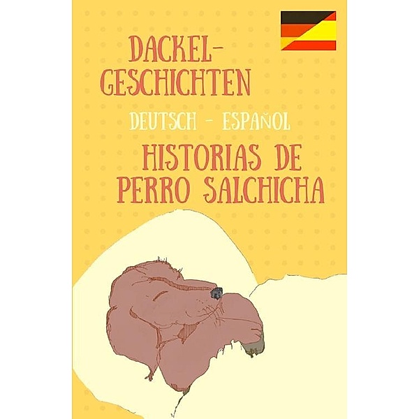 Dackelgeschichten / Historias de Perro Salchicha, Ilka Köhler