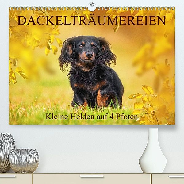 Dackelträumereien - Kleine Helden auf 4 Pfoten (Premium, hochwertiger DIN A2 Wandkalender 2023, Kunstdruck in Hochglanz), Sigrid Starick