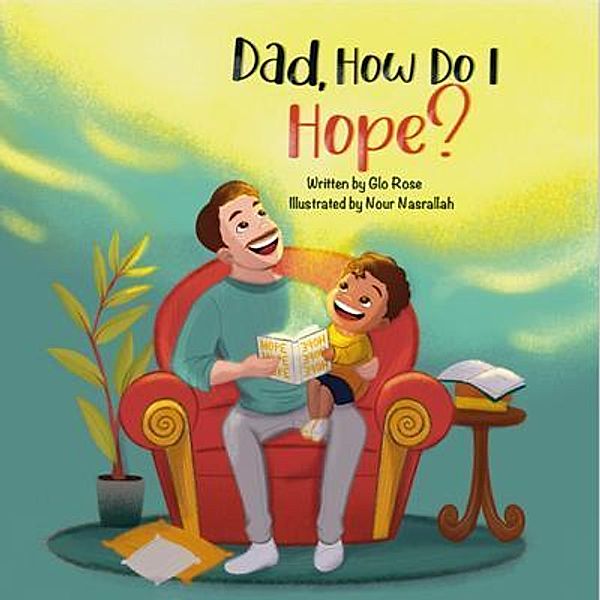 Dad, How Do I Hope?, Glo Rose