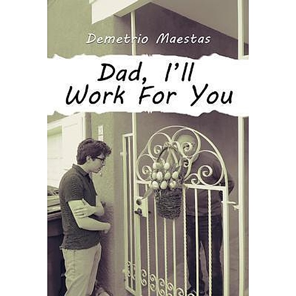 Dad, I'll Work For You, Demetrio Maestas