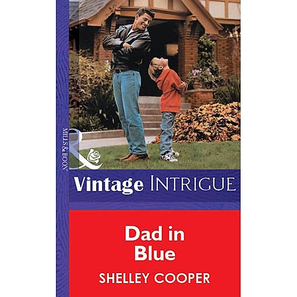 Dad In Blue (Mills & Boon Vintage Intrigue) / Mills & Boon Vintage Intrigue, Shelley Cooper