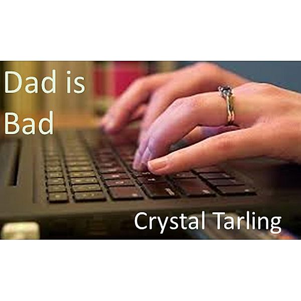 Dad Is Bad, Crystal Tarling