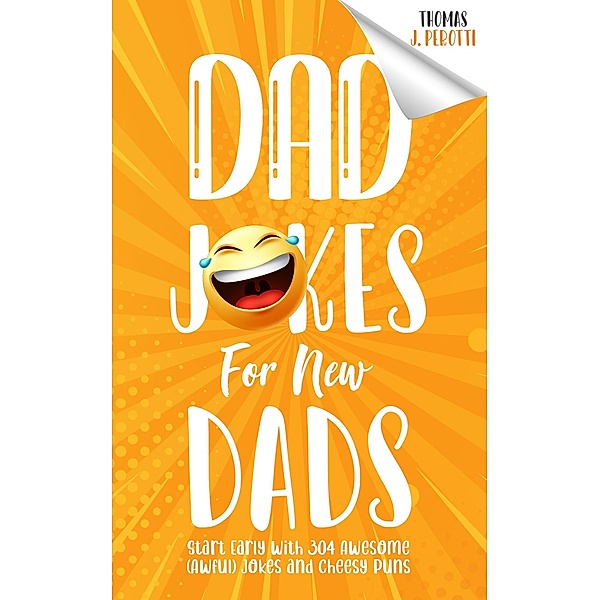Dad Jokes for New Dads (Brilliant Jokes & Riddles) / Brilliant Jokes & Riddles, Thomas J. Perotti