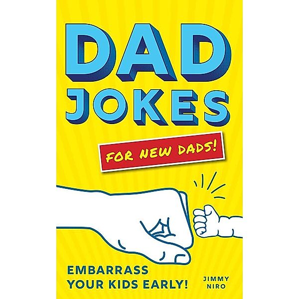 Dad Jokes for New Dads / World's Best Dad Jokes Collection, Jimmy Niro