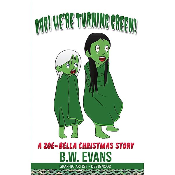 Dad! We're Turning Green! (ONE, #2), B. W. Evans