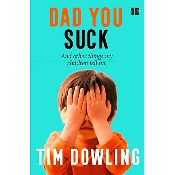 Dad You Suck, Tim Dowling