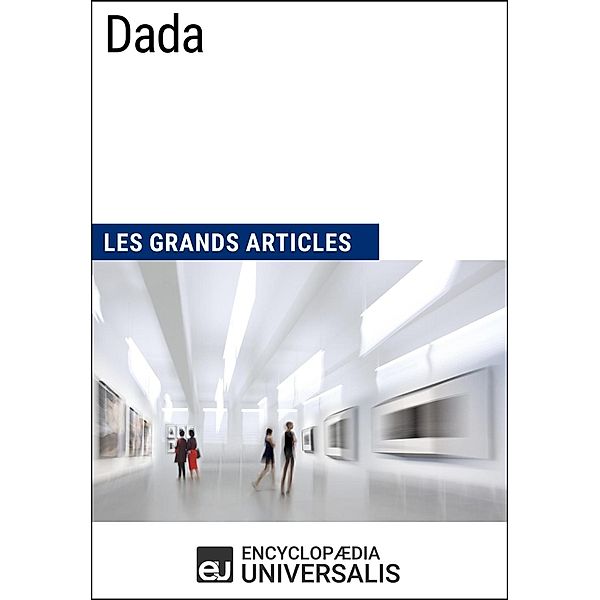 Dada, Encyclopaedia Universalis