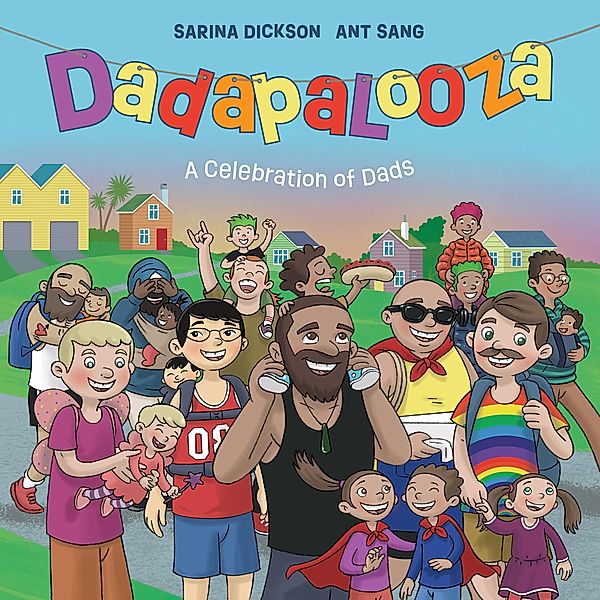 Dadapalooza / Celebrating Family, Sarina Dickson