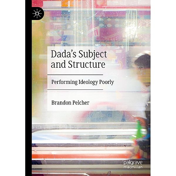 Dada's Subject and Structure / Progress in Mathematics, Brandon Pelcher