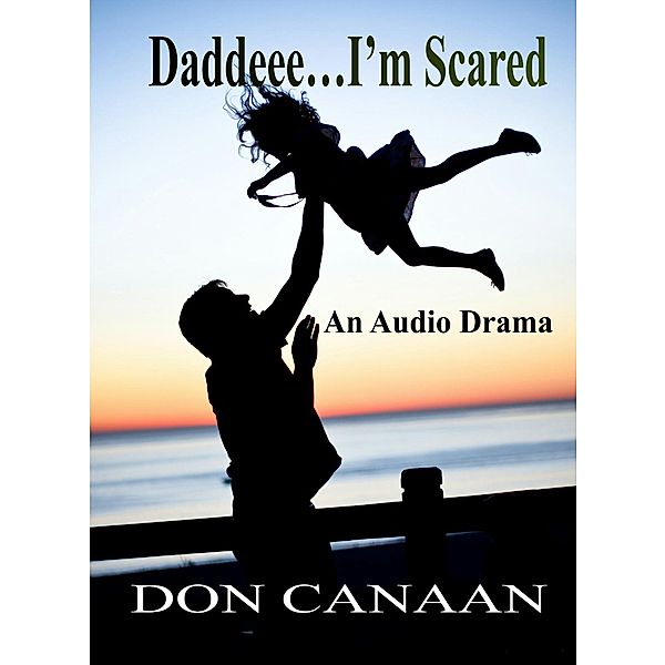 Daddeee...I'm Scared, Don Canaan