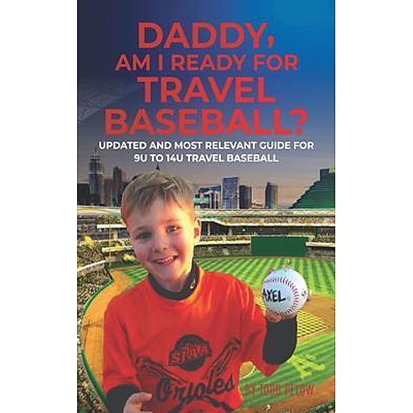 Daddy, Am I Ready For Travel Baseball?, Todd Pelow