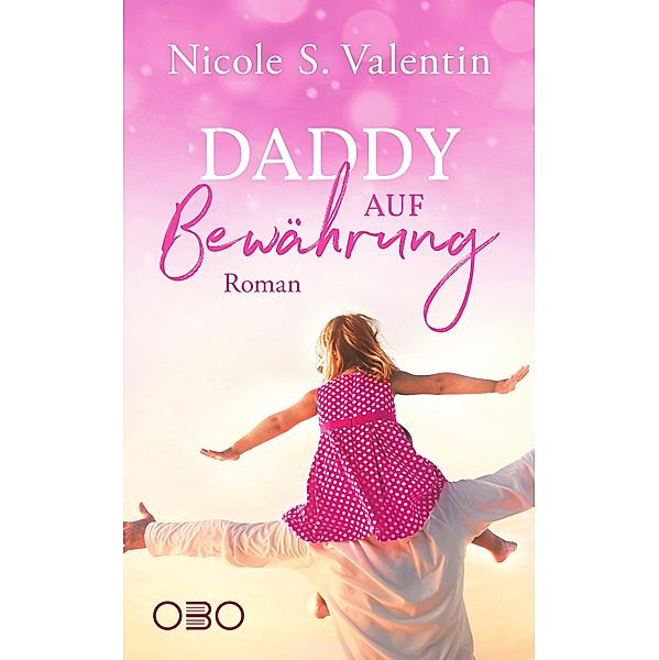 Daddy auf Bewährung, Nicole S. Valentin