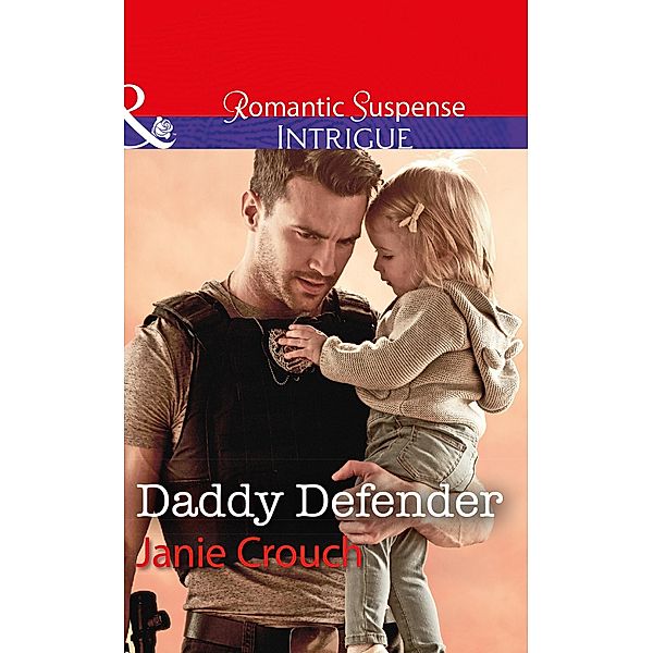 Daddy Defender (Omega Sector: Under Siege, Book 1) (Mills & Boon Intrigue), Janie Crouch