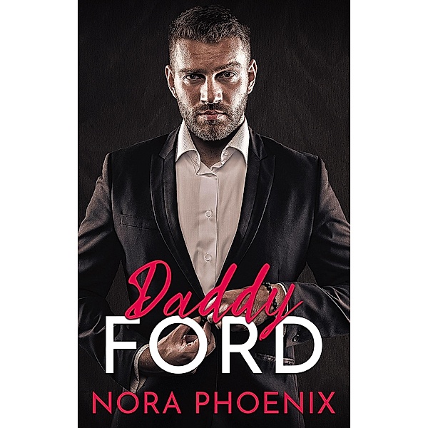 Daddy Ford (Mein Daddy Dom, #4) / Mein Daddy Dom, Nora Phoenix
